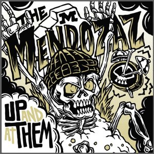 THE MENDOZAZ -  Up And At Them